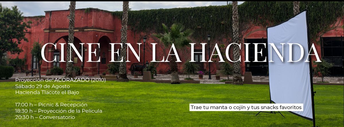 Cine en la Hacienda — Hacienda Tlacote el Bajo